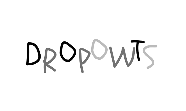 Dropowts